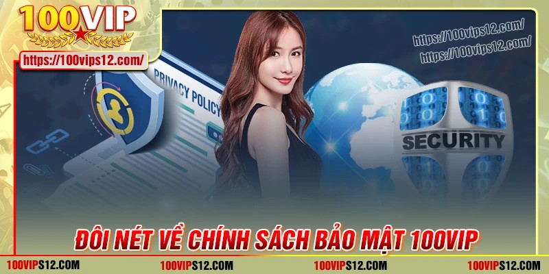 Đôi nét chính về chính sách bảo mật 100VIP