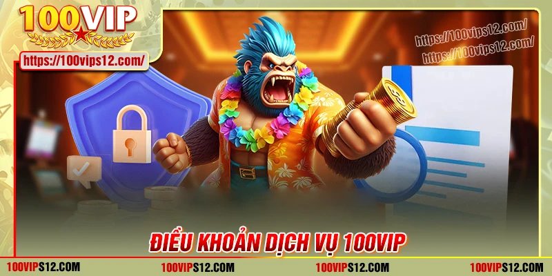 Nội dung điều khoản dịch vụ 100VIP