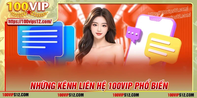 Những kênh Liên hệ 100VIP phổ biến cho tân thủ