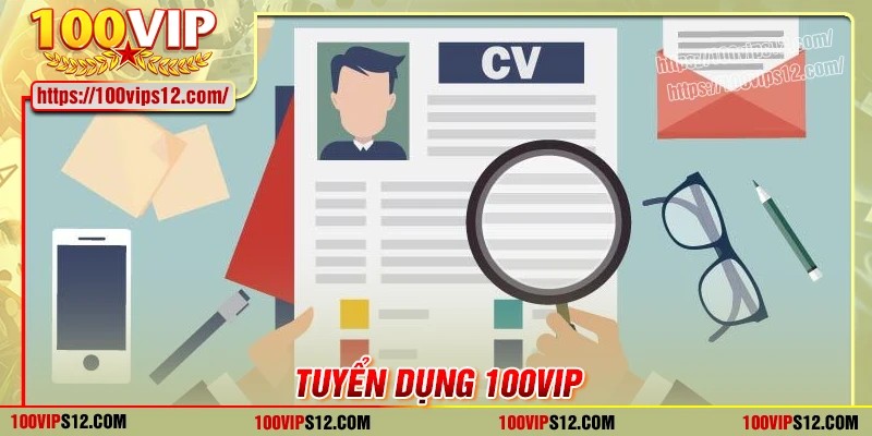 Tuyển dụng 100VIP - Chung tay tạo dựng sự nghiệp đột phá