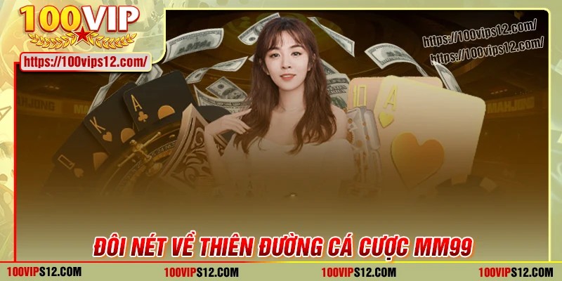 Đôi nét về đối tác MM99 - Thiên đường cá cược bất tận