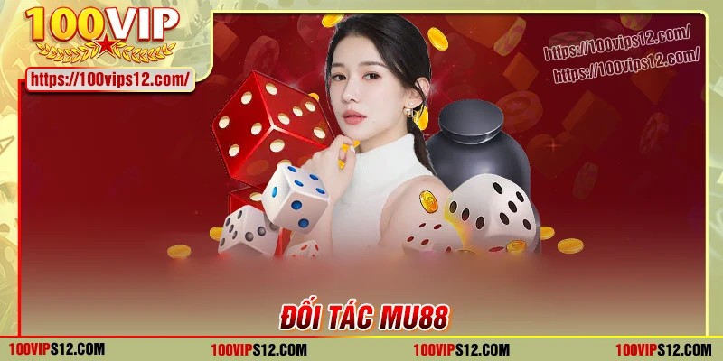 Kho tàng trò chơi ăn khách của đối tác MU88