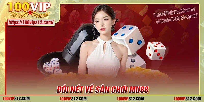 Đôi nét về sân chơi cá cược trực tuyến MU88