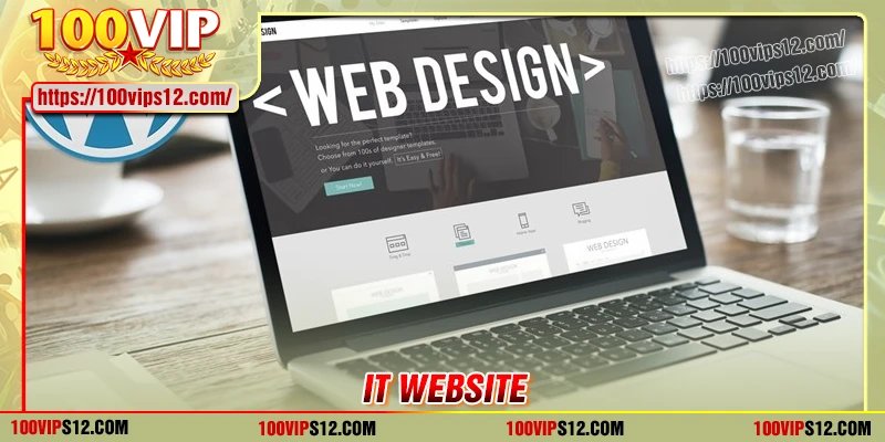 Điều kiện cần có của một IT website 100Vip