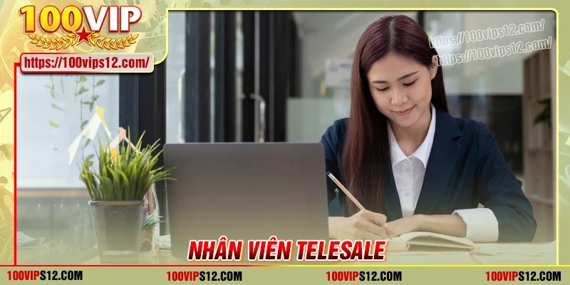 Chế độ đãi ngộ siêu hấp dẫn cho vị trí nhân viên Telesale 100VIP